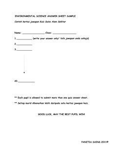 ENVIRONMENTAL SCIENCE ANSWER SHEET SAMPLE
Contoh kertas jawapan Kuiz Sains Alam Sekitar
Name: ________________ Class: ______