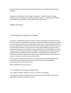 expresión que lleva a la comunicación, la técnica deberá tener como objeto el desarrollo de la 
expresión.
El juego sería el