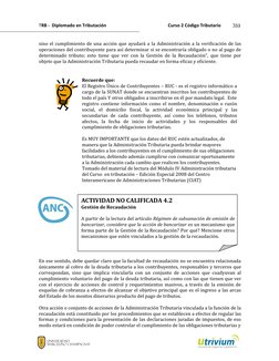 TRB -  Diplomado en Tributación
Curso 2 Código Tributario
333
sino el cumplimiento de una acción que ayudará a la Administrac