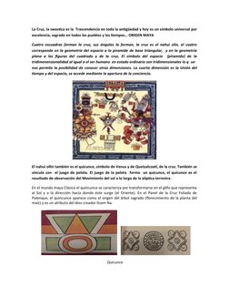 La Cruz, la swastica es la  Trascendencia en toda la antigüedad y hoy es un símbolo universal por
excelencia, sagrado en todo