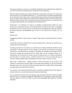 El quincunce tambien se encuentra  en el símbolo del día (Kin) como testimonio de su implicación
con el Sol. El mismo tema es