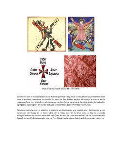 Cruz de Quetzalcoatl y Cruz de San Andres.
Solamente con el manejo sabio de las fuerzas positiva y negativa, se
