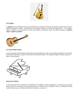 GUITARRA
La guitarra (https://es.wikipedia.org/wiki/Guitarra_el%C3%A9ctrica) es un instrumento musical de cuerda pulsada (htt