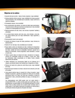 9
Mejorías en la cabina:
• Aumento del área de vidrio – lateral, frontal y delantera: mejor visibilidad.
• Ventana delantera