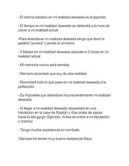 - El idioma hablado en mi realidad deseada es el japonés
- El tiempo en mi realidad deseada se detendrá a la hora de 
volver