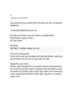 ☆
 Akuma no mi/Haki
(Acuérdense que pueden tener los dos a la vez, si ustedes 
prefieren)
-Fruta del diablo/Akuma no mi: 
Que