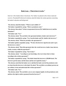 Bank Loan – “That is how it works.”
Interview with a banker about a foreclosure. The  banker was placed on the witness stand