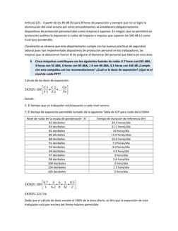 Artículo 121.- A partir de los 85 dB (A) para 8 horas de exposición y siempre que no se logre la 
disminución del nivel sonor
