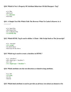 Q10. Which Is Not A Property Of Attribute Behaviour Of <Marquee> Tag?
A.  Blur
B. Scroll
C. Alternate
D. Slide
Q11. A Simp
