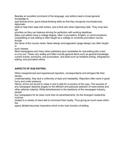 Besides an excellent command of the language, sub editors need a broad general 
knowledge to
spot factual errors, good critic