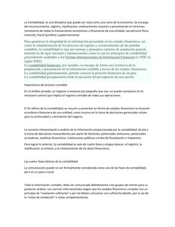 La Contabilidad, es una disciplina que puede ser vista como una rama de la economía. Se encarga 
del reconocimiento, registro