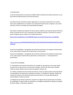 La Interpretación
La fase de interpretación es el proceso contable relativo al análisis de los datos financieros, es una 
her