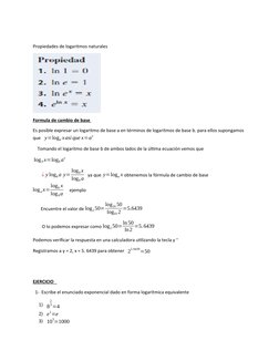 Propiedades de logaritmos naturales 
Formula de cambio de base 
Es posible expresar un logaritmo de base a en términos de log