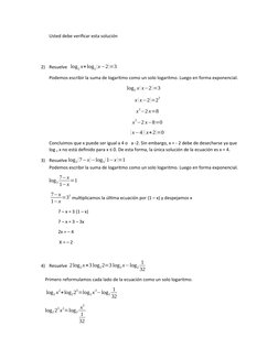 Usted debe verificar esta solución 
2)
Resuelve   log2 x+log2 (x−2)=3 
Podemos escribir la suma de logaritmo como un solo log