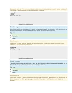 ¡Respuesta correcta! Para lograr sociedades colaborativas y solidarias, es necesario que se fortalezca la
conciencia, la resp