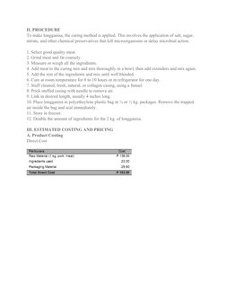 II. PROCEDURE
To make longganisa, the curing method is applied. This involves the application of salt, sugar, 
nitrate, and o