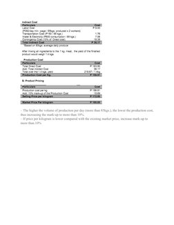 – The higher the volume of production per day (more than 85kgs.), the lower the production cost,
thus increasing the mark-up