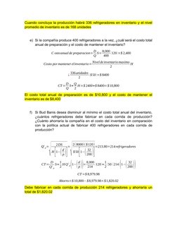 Cuando concluya la producción habrá 336 refrigeradores en inventario y el nivel
promedio de inventario es de 168 unidades
e)