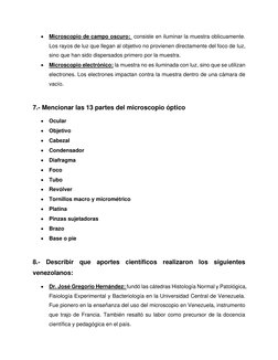 • Microscopio de campo oscuro:  consiste en iluminar la muestra oblicuamente. 
Los rayos de luz que llegan al objetivo no pro