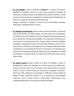 • Dr. Luis Razetti: Fundó la Sociedad de Médicos y Cirujanos de Caracas, 
estableció la enseñanza clínica en la UCV, fundó el