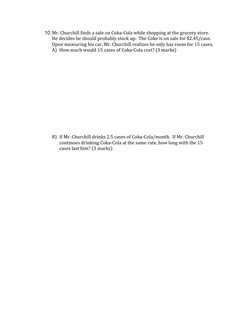 10.Mr. Churchill finds a sale on Coka-Cola while shopping at the grocery store.  
He decides he should probably stock up.  Th