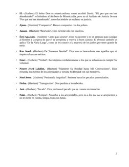 •
El.- (Hashem) El Señor Dios es misericordioso, como escribió David: ''Elí, por que me has
abandonado?'' refiriéndose al Atr