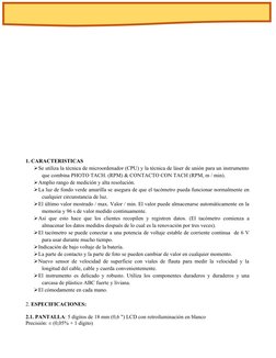 1. CARACTERISTICAS
Se utiliza la técnica de microordenador (CPU) y la técnica de láser de unión para un instrumento
que comb