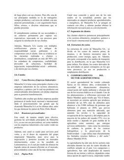 de largo plazo con sus clientes. Para ello, una de
sus  principales  medidas  es  la  de  entregarles
siempre productos y ser