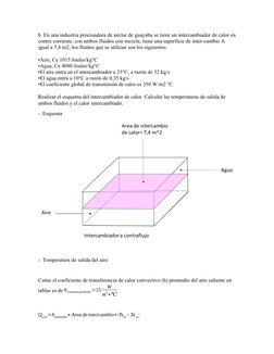 b. En una industria procesadora de néctar de guayaba se tiene un intercambiador de calor en
contra corriente, con ambos fluid