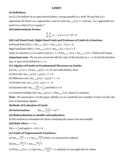 LIMIT 
(i) Definition: 
Let 𝑓𝑓(𝑥𝑥) be defined on an open interval about 𝑎𝑎 except possibly at 𝑎𝑎 itself. We say t
