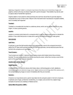 Block 1 Unit 4
BCA – Sem 1
3
Digitizing or Ggraphics’ tablet is a computer input device that allows one to hand-draw images a