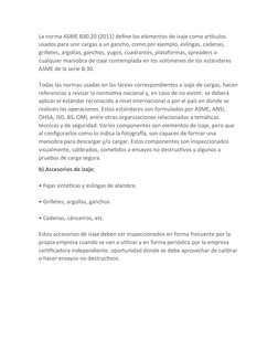 La norma ASME B30.20 (2011) define los elementos de izaje como artículos 
usados para unir cargas a un gancho, como por ejemp