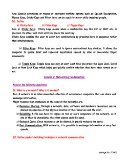 Ans: Speech commands or mouse or keyboard working options such as Speech Recognition,
Mouse Keys, Sticky Keys and Filter Keys