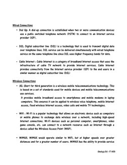Wired Connections
• Dial Up: A dial-up connection is established when two or more communication devices
use a public switched