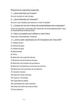 lOMoARcPSD|13054528
PAG. 1
Responde las siguientes preguntas:
1.- ¿Qué entiendes por Evaluar?
Es como calcular el valor de al