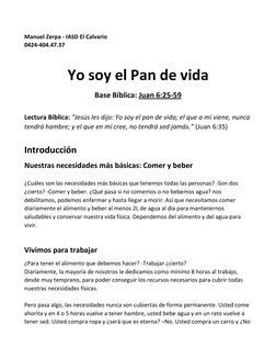 Manuel Zerpa - IASD El Calvario 
0424-404.47.37 
 
Yo soy el Pan de vida 
Base Bíblica: Juan 6:25-59 
 
Lectura Bíblica: “Jes