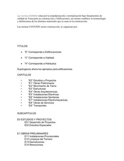 Las normas COVENIN velan por la estandarización y normalización bajo lineamientos de 
calidad en Venezuela en construcción y