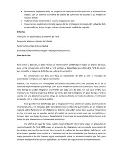 
Mantenerse implementando los proyectos de reestructuración que hasta el momento han
creado, con un sistema autónomo de cade