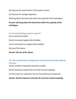 (b) improve the power factor of the power system.  
(c) improve the voltage regulation.  
(d) bring down the fault level with