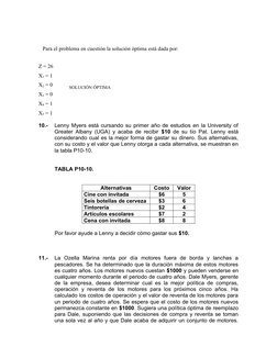 Para el problema en cuestión la solución óptima está dada por:
Z = 26
X1 = 1
X2 = 0
X3 = 0
X4 = 1
X5 = 1
10.-
Lenny Myers est