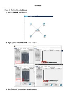 Práctica 7
Parte A: Red multipunto básica
1. Crear red LAN Inalámbrica
2. Agregar módulo WPC300N a los equipos
3. Configurar