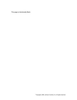 ©Copyright, 2006, Johnson Controls, Inc. All rights reserved.  
 
This page is intentionally Blank 
