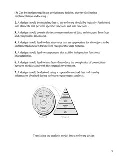 (3) Can be implemented in an evolutionary fashion, thereby facilitating 
Implementation and testing .
2. A design should be m