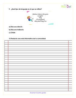 Examen Cuarto grado  
9. ¿Qué tipo de lenguaje es el que se utiliza?  
 
a) Discurso directo  
b) Discurso indirecto  
c) C