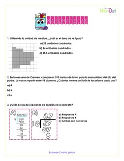 Examen Cuarto grado  
 
 
1. Utilizando la unidad de medida, ¿cuál es el área de la figura? 
 a) 28 unidades cuadradas. 
b)