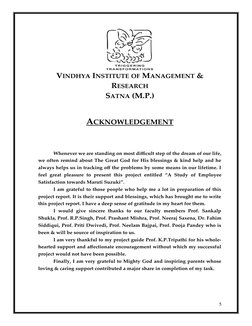 VINDHYA INSTITUTE OF MANAGEMENT &
RESEARCH 
SATNA (M.P.)
ACKNOWLEDGEMENT
 
 
                       
Whenever we are standing