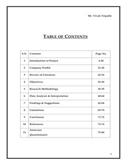 Mr. Vivek Tripathi
TABLE OF CONTENTS
 
 
S.N.
Contents
Page No.
1
Introduction of Project
6-20
2
Company Profile
21-28
3
Revi
