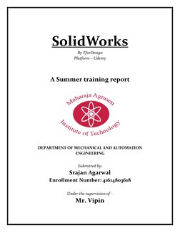 SolidWorks 
By TforDesign 
Platform – Udemy 
 
 
A Summer training report 
 
 
 
DEPARTMENT OF MECHANICAL AND AUTOMATION 
ENG