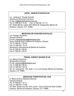 DIRECTORIO DE ESTANCIAS PROFESIONALES  2007   
10
HOTEL  BARCELÓ HUATULCO
Lic.  América O. Rueda Guzmán
Gerente de Recursos H