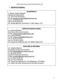 DIRECTORIO DE ESTANCIAS PROFESIONALES  2007   

DISTRITO FEDERAL 
 
 
3
JW MARRIOTT
C. Miriam Castillo Delgado
Gerente de Ca